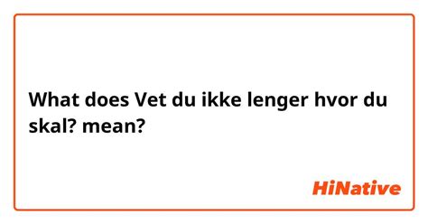 hvor meaning in norwegian.